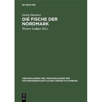 Die Fische der Nordmark, Gebundene Ausgabe von Georg Duncker, De Gruyter, 978-3-11-230704-5