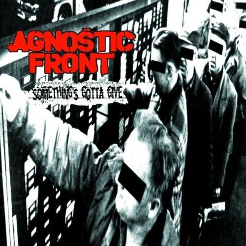 Agnostic Front - Something'S Gotta Give - Preis vom 13.10.2026 11:25:28 h