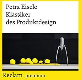 Petra Eisele - Klassiker des Produktdesign (Reclams Universal-Bibliothek) - Preis vom 13.10.2026 11:25:28 h
