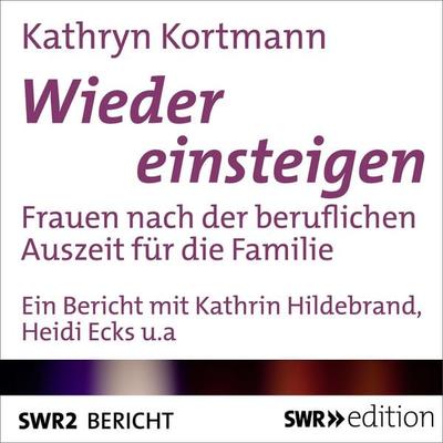 Wieder einsteigen - Kathryn Kortmann, Audio, 4056198244173