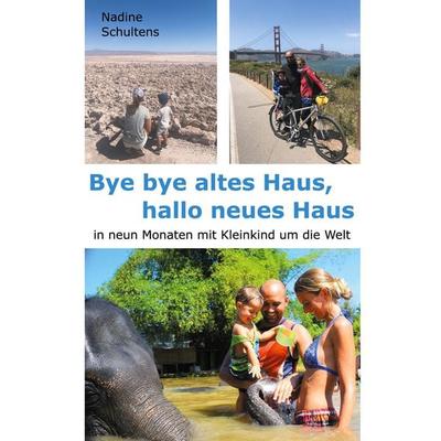 Bye bye altes Haus, hallo neues Haus, Taschenbuch von Nadine Schultens, BoD – Books on Demand, 978-3-7526-7138-4