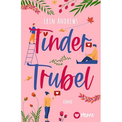 Tinder Trubel, Taschenbuch von Erin Andrews, More ein Imprint von Aufbau Verlage GmbH & Co. KG