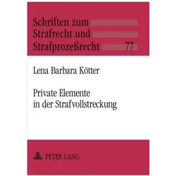 Private Elemente in der Strafvollstreckung, Fachbücher von Lena Kötter