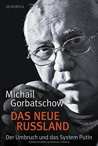 Michail Gorbatschow - Das neue Russland: Der Umbruch und das System Putin - Preis vom 11.10.2026 03:10:56 h