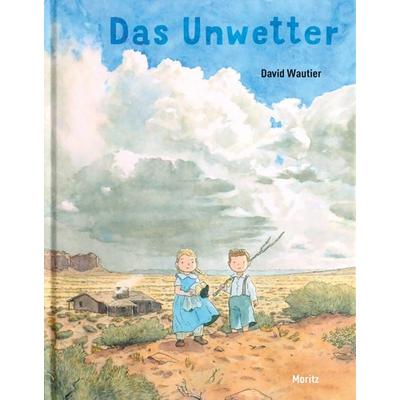 Das Unwetter, Gebundene Ausgabe von David Wautier, Moritz, 978-3-89565-506-7