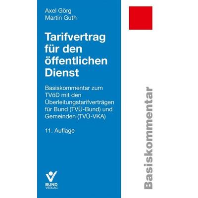 Tarifvertrag für den öffentlichen Dienst, Taschenbuch von Axel Görg,Martin Guth, Bund-Verlag GmbH, 978-3-7663-7638-1