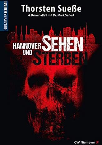Thorsten Sueße - Hannover sehen und sterben: 4. Kriminalfall mit Dr. Mark Seifert (Hannover-Krimi) - Preis vom 09.10.2026 07:28:09 h