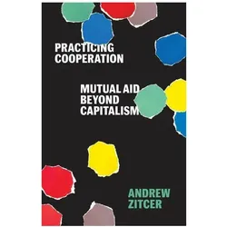 Practicing Cooperation, Fachbücher von Andrew Zitcer