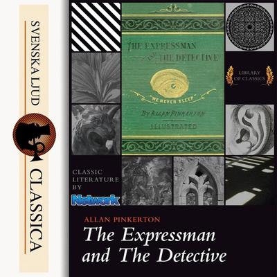 The Expressman and the Detective (Unabriged) - Allan Pinkerton, Audio, 9789176393277