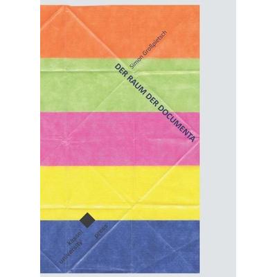 Der Raum der documenta, Paperback von Simon Grosspietsch, Kassel University Press, 978-3-7376-0802-2
