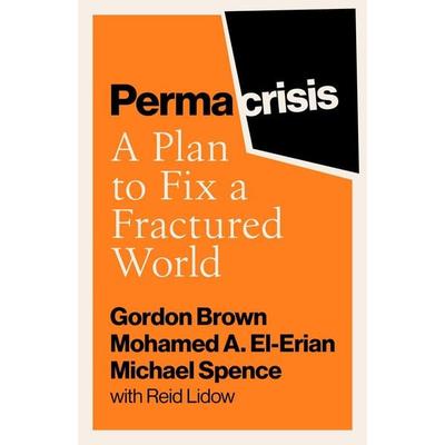 Permacrisis, Gebundene Ausgabe von Gordon Brown,Mohamed El-Erian,Michael Spence, Simon & Schuster Uk, 978-1-398-52561-0