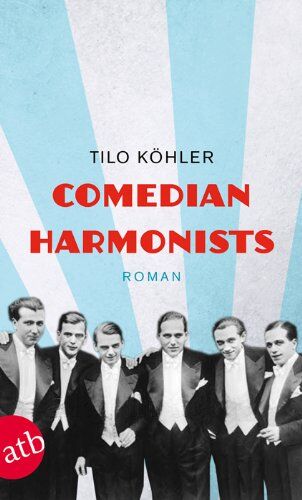 Tilo Köhler - Comedian Harmonists: Roman - Preis vom 30.09.2026 09:01:18 h