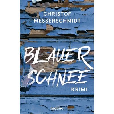 Blauer Schnee, Taschenbuch von Christof Messerschmidt, Molino Verlag, 978-3-911682-18-3