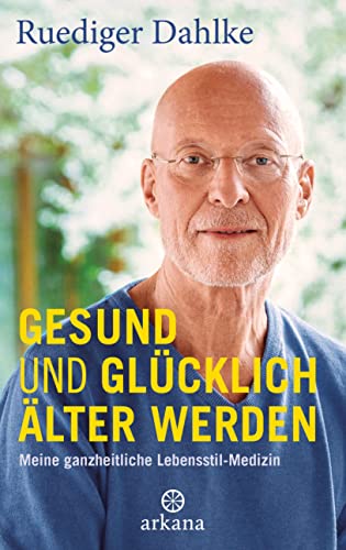Ruediger Dahlke - Gesund und glücklich älter werden: Meine ganzheitliche Lebensstil-Medizin - Preis vom 17.10.2026 19:25:27 h