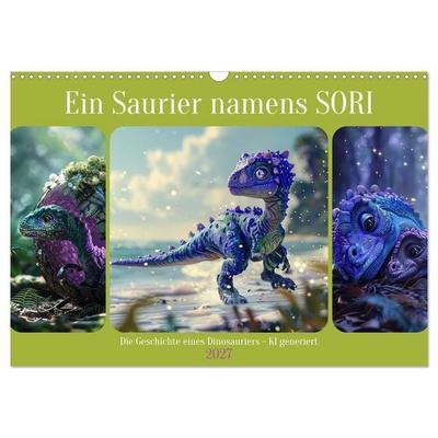 Ein Saurier namens Sori (Wandkalender 2027 DIN A3 quer), CALVENDO Monatskalender