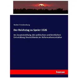 Der Reichstag zu Speier 1526, Fachbücher von Walter Friedensburg