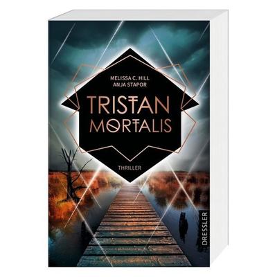 Tristan Mortalis, Taschenbuch von Melissa C. Hill,Anja Stapor, Dressler