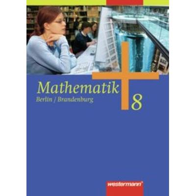 Mathematik - Ausgabe 2006 für die Sekundarstufe I in Berlin und Brandenburg, Gebundene Ausgabe von Bernd Liebau,Uwe Scheele,Wilhelm Wilke, Westermann