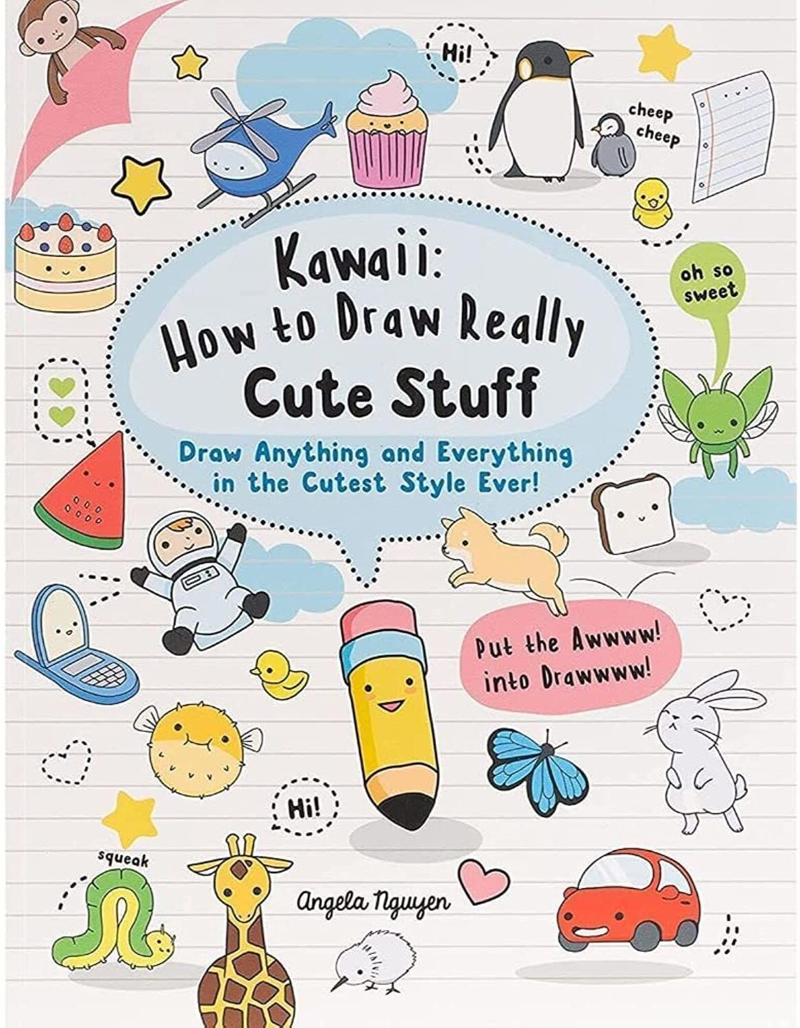 Search Press Kawaii: How to Draw Really Cute Stuff: Draw anything and everything in the cutest style ever!
