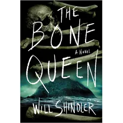 The Bone Queen, Belletristik von Will Shindler