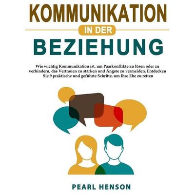 Kommunikation in der Beziehung, Gebundene Ausgabe von Pearl Henson, Pearl Henson, 978-1-80343-477-3