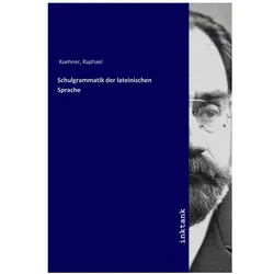 Schulgrammatik der lateinischen Sprache, Schulbücher von Raphael Kuehner