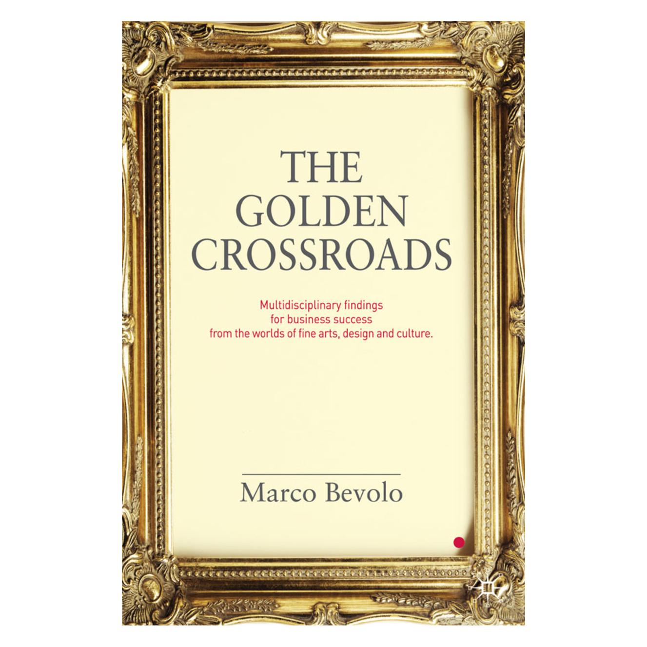 Palgrave Macmillan Uk Bevolo,M.:Golden Crossroads (Englisch, Hardcover, Marco Bevolo) (63029751)