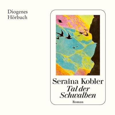 Tal der Schwalben - Seraina Kobler, Audio, 9783257696462