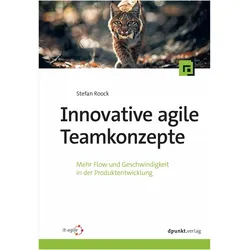 Innovative agile Teamkonzepte, Fachbücher von Stefan Roock