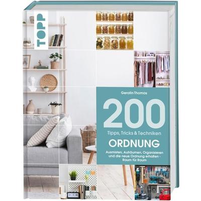200 Tipps, Tricks und Techniken: Ordnung, Gebundene Ausgabe von Geralin Thomas, Frechverlag GmbH, 978-3-7358-5099-7