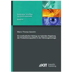 Ein methodischer Beitrag zur hybriden Regelung der Produktionsqualität in der Fahrzeugmontage, Fachbücher von Marco Thomas Gewohn