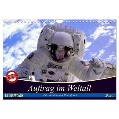 Auftrag im Weltall. Astronauten und Raumfahrt (Wandkalender 2026 DIN A4 quer), CALVENDO Monatskalender