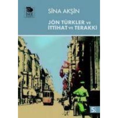 Jön Türkler ve Ittihat ve Terakki, Taschenbuch von Sina Aksin, Imge Kitabevi Yayinlari, 978-975-533-241-3