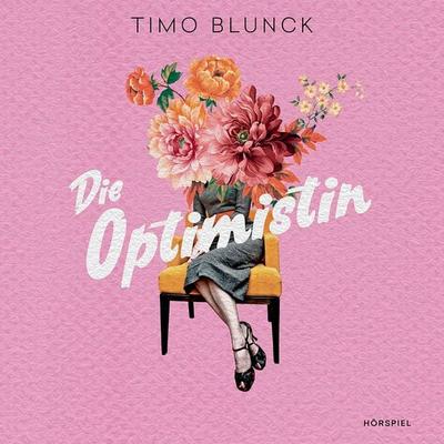 Die Optimistin - Timo Blunck, Audio, 4066004419848