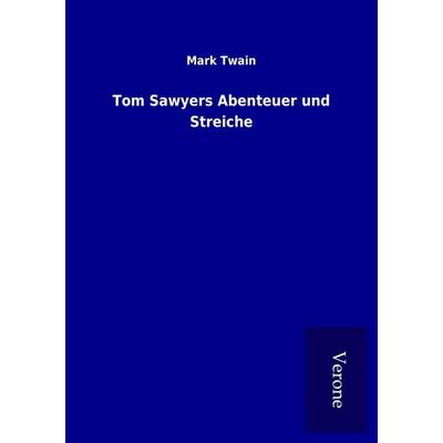 Tom Sawyers Abenteuer und Streiche, Taschenbuch von Mark Twain, BoD - Books on Demand