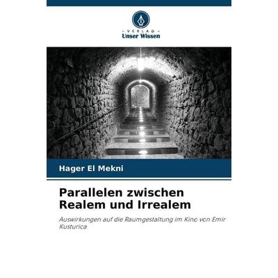 Parallelen zwischen Realem und Irrealem, Taschenbuch von Hager El Mekni, Verlag Unser Wissen