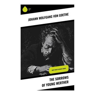 The Sorrows of Young Werther, Taschenbuch von Johann Wolfgang von Goethe, Sharp Ink, 978-80-283-3721-6