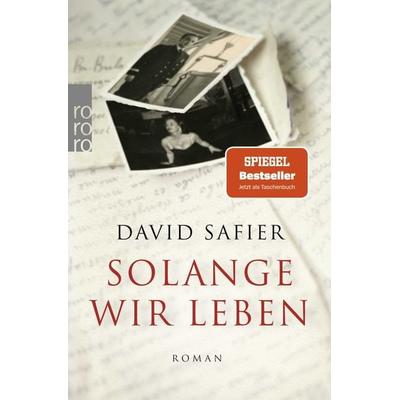 Solange wir leben, Taschenbuch von David Safier, Rowohlt Taschenbuch