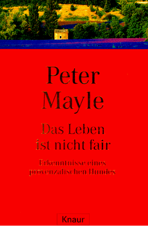 Peter Mayle - Das Leben ist nicht fair. Erkenntnisse eines provenzalischen Hundes. - Preis vom 13.10.2026 19:28:25 h
