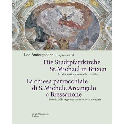 Die Stadtpfarrkirche St. Michael in Brixen / La chiesa parrocchiale di S. Michele Arcangelo a Bressanone, Gebundene Ausgabe von Leo Andergassen,
