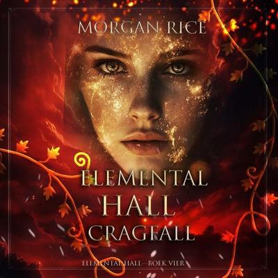 Elemental Hall: Cragfall (Elemental Hall—Boek Vier) - Morgan Rice, Audio, 9798341593473