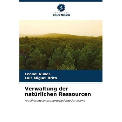 Verwaltung der natürlichen Ressourcen, Taschenbuch von Leonel Nunes,Luis Miguel Brito, Verlag Unser Wissen, 978-620-8-73190-8
