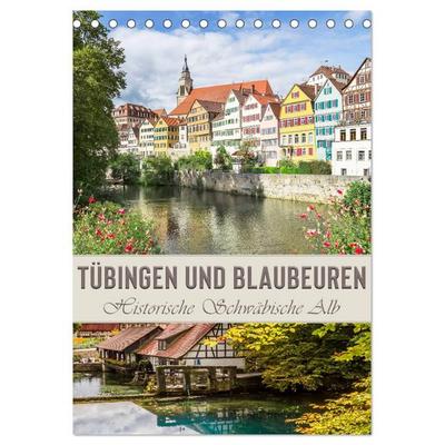 TÜBINGEN UND BLAUBEUREN Historische Schwäbische Alb (Tischkalender 2026 DIN A5 hoch), CALVENDO Monatskalender