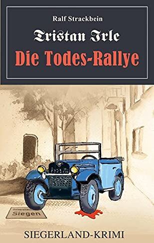 Ralf Strackbein - Tristan Irle - Die Todes-Rallye: Ein Siegerlandkrimi - Preis vom 18.10.2026 19:22:15 h