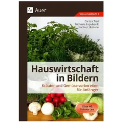 Hauswirtschaft in Bildern. Kräuter und Gemüse vorbereiten für Anfänger, Schulbücher von Michaela Hartl, Nadine Lohmann, Christa Troll