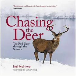 Chasing the Deer: The Red Deer Through the Seasons, Sachbücher von Neil Mcintyre