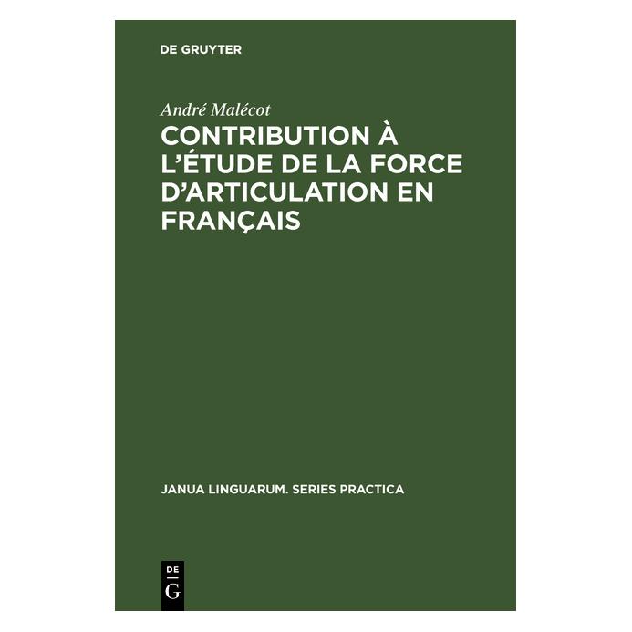 De Gruyter Contribution à l'étude de la force d'articulation en français (Französisch, Hardcover, André Malécot) (71876551)