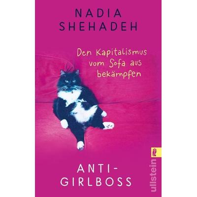 Anti-Girlboss, Taschenbuch von Nadia Shehadeh, Ullstein Taschenbuch, 978-3-548-06918-0