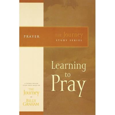 The Learning to Pray, Taschenbuch von Billy Graham, Thomas Nelson, 978-1-4185-1767-0