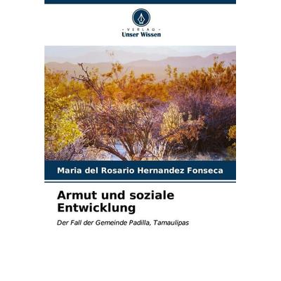 Armut und soziale Entwicklung, Taschenbuch von María del Rosario Hernández Fonseca, Verlag Unser Wissen, 978-620-7-12253-0